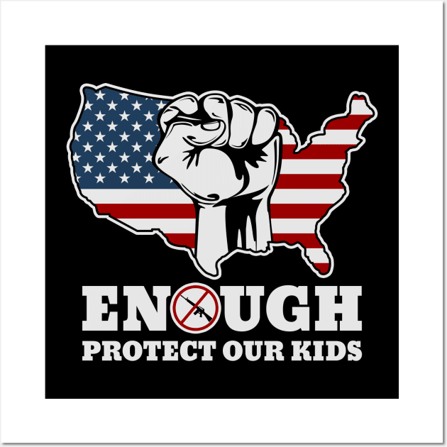 Enough Is Enough Protect Our Children Wall Art by RadStar